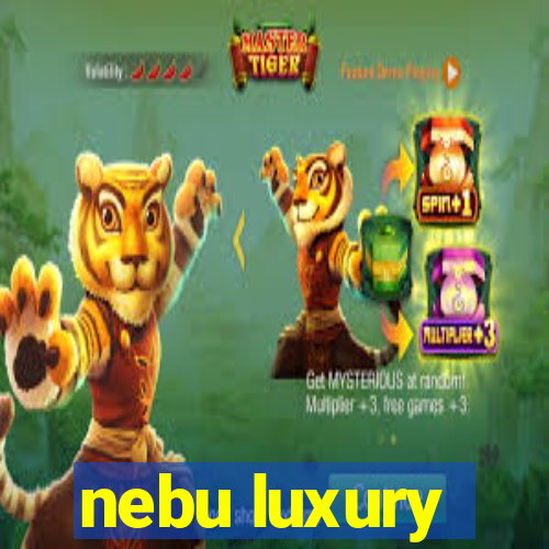 nebu luxury
